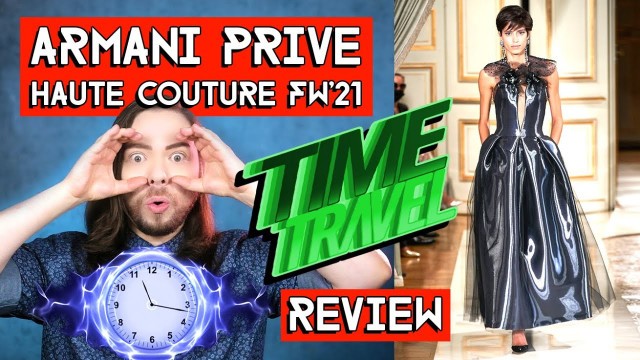 'Watch with me - Giorgio Armani Prive Haute Couture fw\'21 fashion show. Is time travel real?'