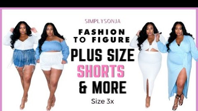 'HUGE Fashion to Figure Shorts & More Haul| You must get these shorts!| Size 3x (20-24)'