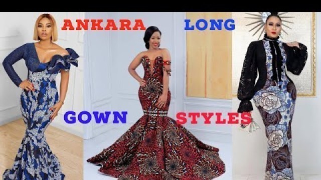 'Ankara Long Gown Styles 2021|| African Print|| Stunning/ Classy Ankara Maxi Dress Styles For Ladies'