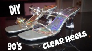 'DIY : 90\'s Clear Heels re-vamped'