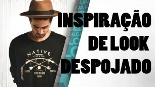 'Look despojado fashion | MODA MASCULINA | FASHION BLOGGER'