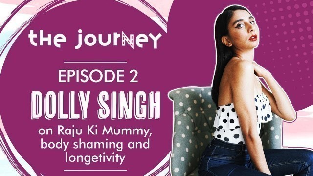 'Dolly Singh aka Raju Ki Mummy: Fashion Blogger, Body shamed, shoot with Kareena Kapoor |The Journey'