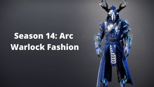 'Season 14: Arc Warlock Fashion (Destiny 2)'