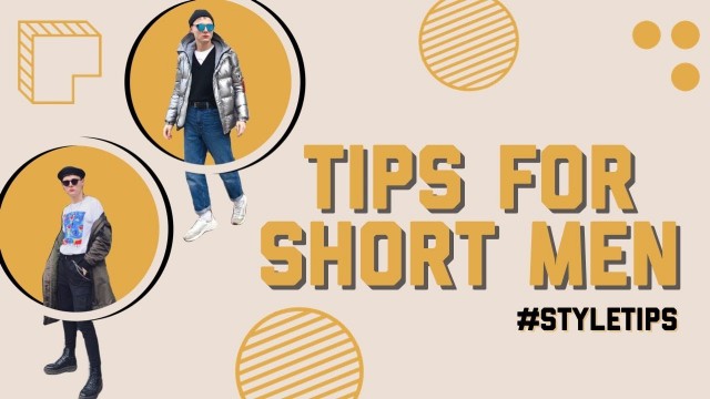 'Style tips for short men I short guy fashion'