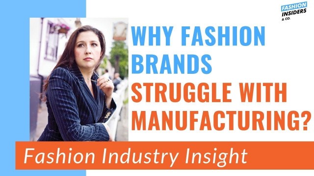 'Why fashion brands struggle with manufacturing?'