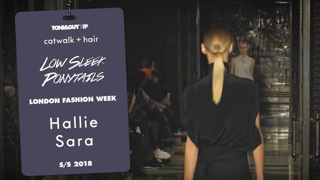 'Catwalk hair: Hallie Sara for London Fashion Week SS18'