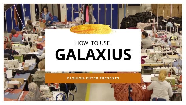 'How To Use Galaxius System | Making Manufacturing More Profitable | Fashion-Enter'