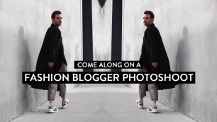 'Come Along on a Fashion Blogger Photoshoot!'