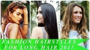 'Fashion hairstyles for long hair 2017'