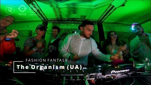 'The Organism (UA) DJ Live Set FASHION FANTASY  CEKTA BALISTICA R_sound video'