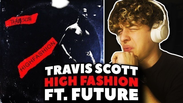 'Travis Scott & Future - High Fashion REACTION!'