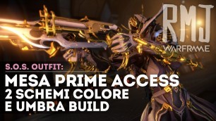 'Warframe: Mesa Prime Access, Contenuti, 2 Schemi Colore e Build - S.O.S.Outfit + Nel Cuore del Frame'