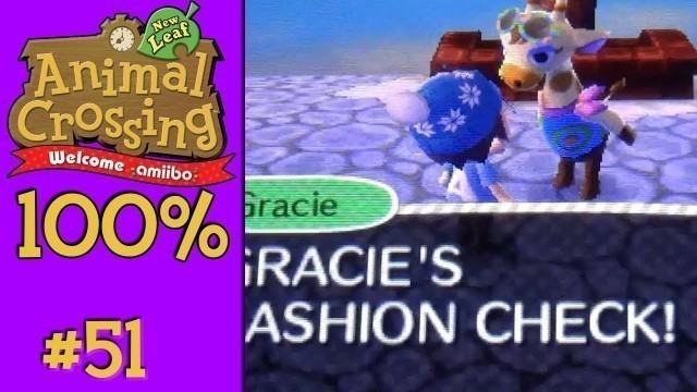 'Animal Crossing: New Leaf 100% - #51: Gracie\'s Fashion Check #3!'