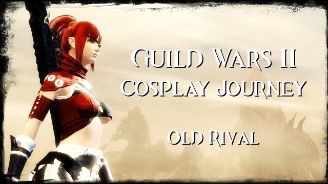 'Guild Wars 2 Cosplay Journey: Old Rival (with Yoko Littner from Gurren Lagann)'