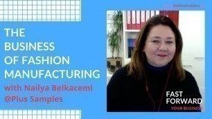 'The reality of apparel manufacturing:conversation with Nailya Belkacemi'