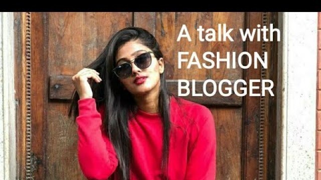 'A Talk with- Fashion Blogger'