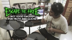 'Not Good Enough for Truth and Cliche\' - Escape The Fate (Alesis Nitro Mesh eDrum Cover)'