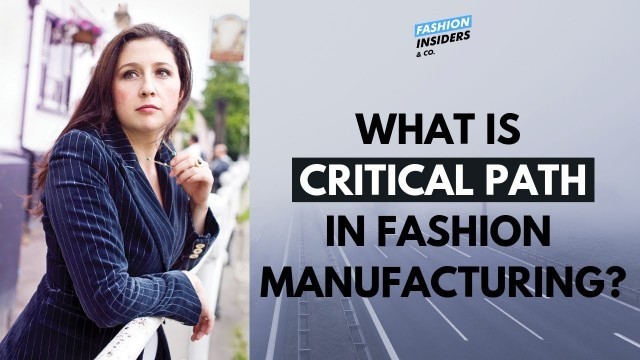 'CRITICAL PATH management for Fashion Manufacturing Business'