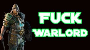 'For honor - Why i hate warlord'