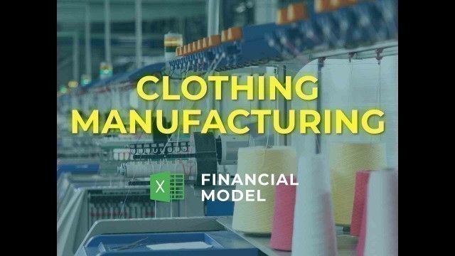 'Clothing Manufacturing Financial Model Excel Template'