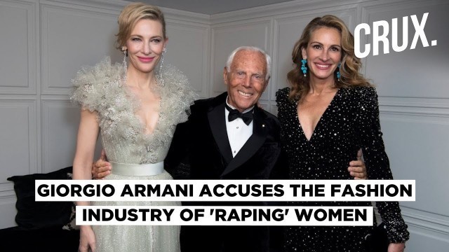 'Giorgio Armani Ridiculed For Accusing Fashion Industry of \'Raping\' Women'