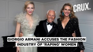 'Giorgio Armani Ridiculed For Accusing Fashion Industry of \'Raping\' Women'