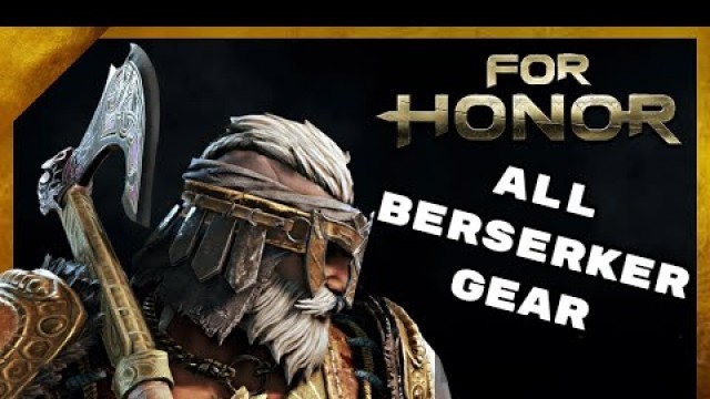 'All Berserker Gear (Remastered) - For Honor'