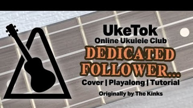 'Dedicated Follower of Fashion - ukulele cover, playalong and tutorial - UkeTok Online Ukulele Club'