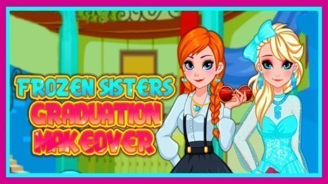 '♡ Disney Frozen - Frozen Sisters Graduation Anna Dress Up Video Game For Kids'