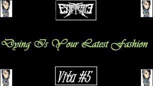 'VITA - Escape The Fate - Dying Is Your Latest Fashion'