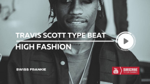 'Travis Scott x MadeInTyo x Juicy J Type Beat - High Fashion | Smooth Hip-Hop Rap/Trap Instrumental'