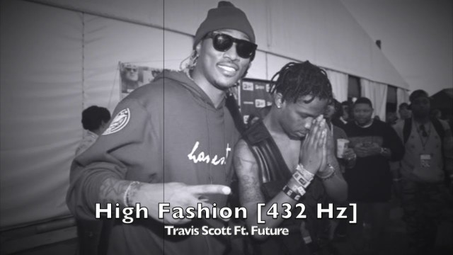 'Travis Scott - High Fashion (Ft. Future) [432 Hz]'