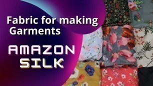 'Types of silk fabric | Blended fabric for garment manufacturing | Amazon silk fabric | silk fabric'