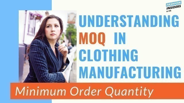 'MINIMUM ORDER QUANTITY (MOQ) in Clothing Manufacturing'