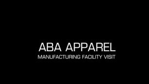 'ABA Apparel Manufacturing Facility Visit'