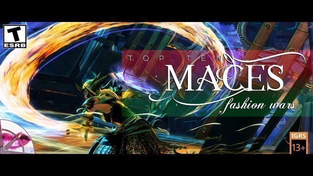 'Guild Wars 2 Fashion Wars | Top Ten Maces'