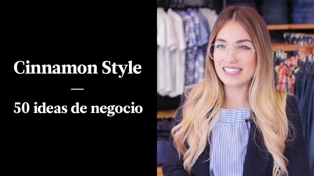 'NATALIA MERINO: CÓMO SER FASHION BLOGGER | CINNAMON STYLE: 50 IDEAS DE NEGOCIOS RENTABLES EN PERÚ'