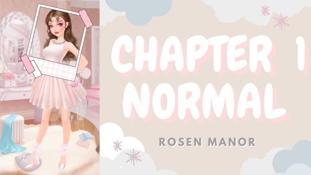 'FASHION FANTASY - CHAPTER 1 NORMAL: ROSEN MANOR 