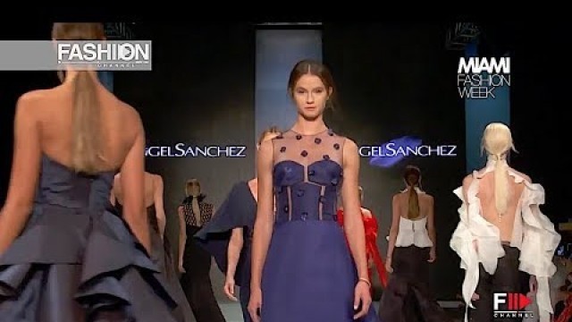 'ANGEL SANCHEZ Fall 2017 Miami - Fashion Channel'