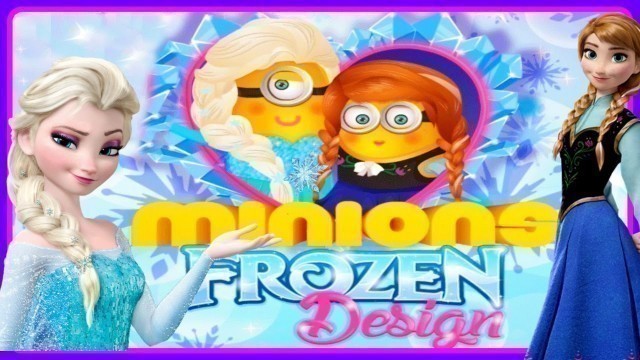 '♡ Minions Disney Frozen Elsa & Anna Design & Fashion Awesome Dress Up Game For Baby Kids'