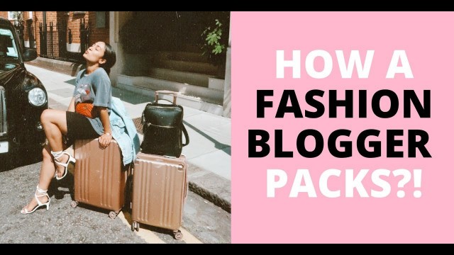 'PACKING TIPS FROM A FASHION BLOGGER'