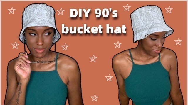 'HOW TO MAKE A BUCKET HAT | Diy 90\'s Fashion Trends'