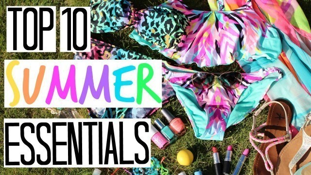 'Top 10 Summer Essentials - Beauty, Nails, Fashion & More!'